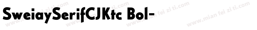 SweiaySerifCJKtc Bol字体转换